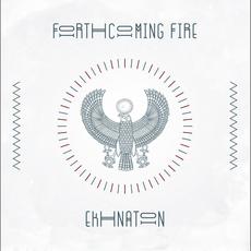 Ekhnaton (Remastered) mp3 Album by Forthcoming Fire