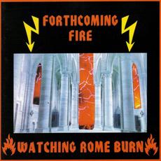 Watching Rome Burn mp3 Album by Forthcoming Fire