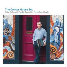 The Corner House Set mp3 Album by Aidan Coffey