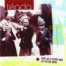 Give Us a Penny and Let Us Be Gone mp3 Album by Téada