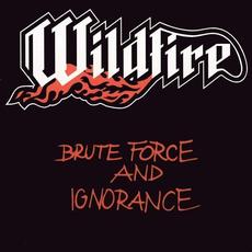 Brute Force and Ignorance (Re-Issue) mp3 Album by Wildfire (2)