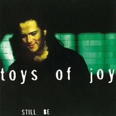 Still Be mp3 Album by Toys Of Joy