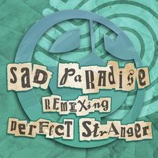 Sad Paradise Remixing Perfect Stranger mp3 Single by Perfect Stranger