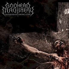 Masquerade Among Gods mp3 Album by Godhead Machinery