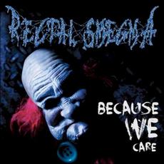 Because We Care mp3 Album by Rectal Smegma