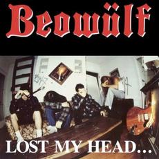 Lost My Head... But I'm Back On The Right Track mp3 Album by Beowülf