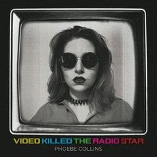 Video Killed the Radio Star mp3 Single by Phoebe Collins