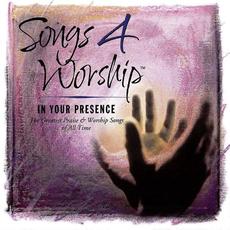 Songs 4 Worship: In Your Presence mp3 Compilation by Various Artists