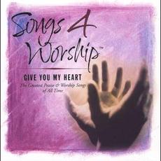 Songs 4 Worship: Give You My Heart mp3 Compilation by Various Artists