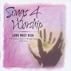 Songs 4 Worship: Lord Most High mp3 Compilation by Various Artists