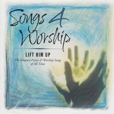 Songs 4 Worship: Lift Him Up mp3 Compilation by Various Artists