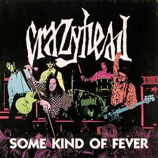 Some Kind Of Fever mp3 Album by Crazyhead