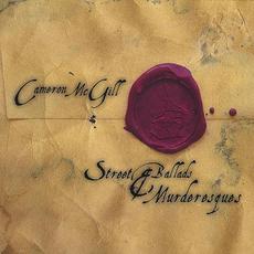 Street Ballads & Murderesques mp3 Album by Cameron McGill