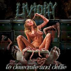 To Desecrate and Defile mp3 Album by Lividity
