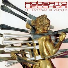 Il lanciatore di coltelli mp3 Album by Roberto Vecchioni