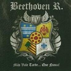 Más vale tarde... Que nunca! mp3 Album by Beethoven R.