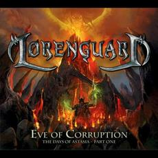 Eve of Corruption: The Days of Astasia - Part One mp3 Album by Lorenguard