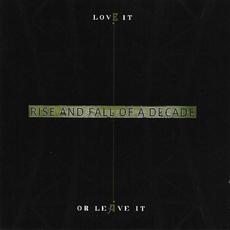 Love It or Leave It mp3 Artist Compilation by Rise and Fall of a Decade