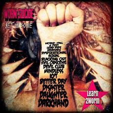 Set In Bone: Learn 2 Worm (Learn Our Fukn Set) mp3 Album by Worm Suicide