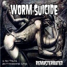Remasterbated mp3 Album by Worm Suicide