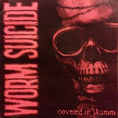 Covered In Skumm mp3 Album by Worm Suicide
