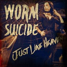 Just Like Heaven mp3 Album by Worm Suicide