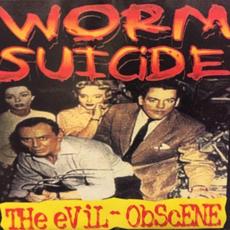 The Evil-Obscene mp3 Album by Worm Suicide