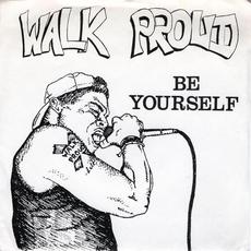 Be Yourself mp3 Album by Walk Proud