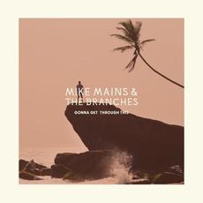 Gonna Get Through This mp3 Single by Mike Mains & The Branches