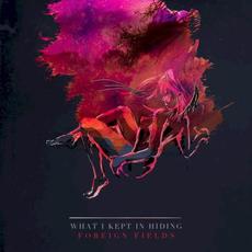 What I Kept in Hiding mp3 Album by Foreign Fields