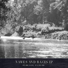 Names and Races mp3 Album by Foreign Fields