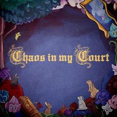 Chaos in My Court mp3 Album by Kings Elliot