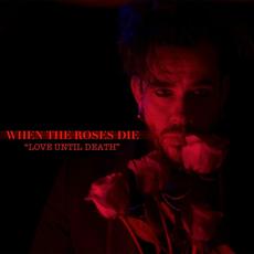 Love Until Death mp3 Album by When The Roses Die