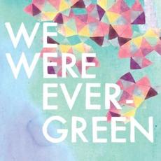 We Were Evergreen mp3 Album by We Were Evergreen