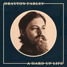 A Hard Up Life mp3 Album by Drayton Farley