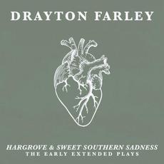 Hargrove & Sweet Southern Sadness - The Early Extended Plays mp3 Album by Drayton Farley