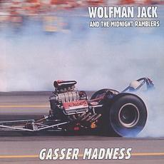 Gasser Madness mp3 Album by Wolfman Jack & the Midnight Ramblers