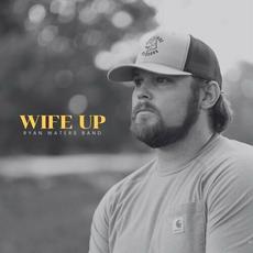 Wife Up mp3 Single by Ryan Waters Band