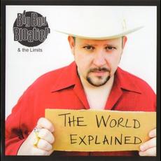 The World Explained mp3 Album by Big Boy Bloater & The Limits
