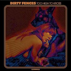 Too High to Kross mp3 Album by Dirty Fences