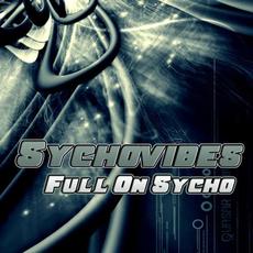 Full On Sycho mp3 Album by Sychovibes