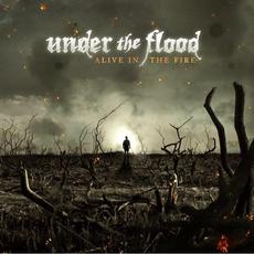 Alive in the Fire mp3 Album by Under the Flood