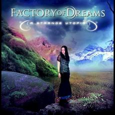 A Strange Utopia mp3 Album by Factory Of Dreams