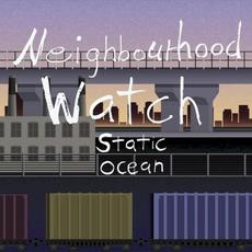 Static Ocean mp3 Album by The Neighbourhood Watch