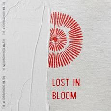 Lost in Bloom mp3 Album by The Neighbourhood Watch