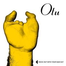 Rock Out With Your Nub Out mp3 Album by Otu