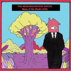 Mess of Me mp3 Single by The Neighbourhood Watch