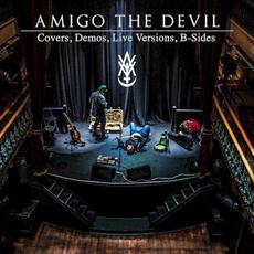 Covers, Demos, Live Versions, B-Sides mp3 Live by Amigo The Devil