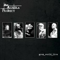 Grey World Live mp3 Live by The Aurora Project