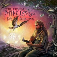 The Change I'm Seeking mp3 Album by Mike Love